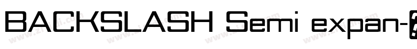 BACKSLASH Semi expan字体转换
